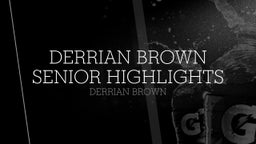 Derrian Brown Senior Highlights 