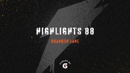 Brandon Lane's highlights Highlights 88