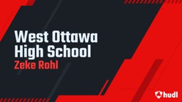 Zeke Rohl's highlights West Ottawa High School