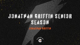 Jonathan Griffin Senior Season 