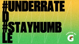 #UnderRated #StayHumble