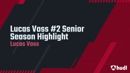 Lucas Voss #2 Senior Season Highlight