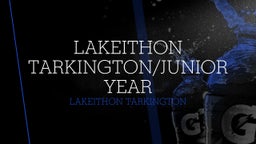 LaKeithon Tarkington/Junior Year