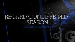 Recard Conliffe Mid-Season 