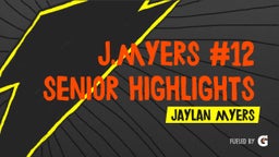 J.Myers #12 Senior Highlights 