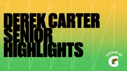 Derek Carter Senior Highlights 