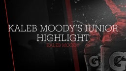 Kaleb Moody’s Junior Highlight