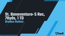 Braden Hutten's highlights St. Bonaventure: 5 Rec, 78yds, 1 TD