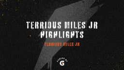 Terrious Miles jr's highlights Terrious Miles Jr highlights 