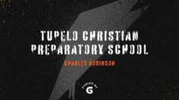 Charles Robinson's highlights Tupelo Christian Preparatory School