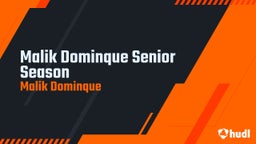 Malik Dominque Senior Season 