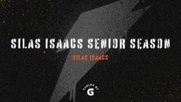 Silas Isaacs Senior Season 