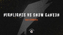 Highlights vs Snow Canyon