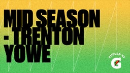 Mid Season  - Trenton Yowe