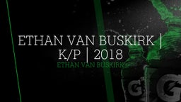 Ethan Van Buskirk  K/P  2018