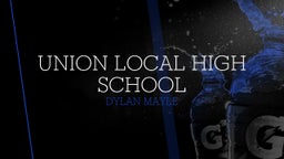 Dylan Mayle's highlights Union Local High School