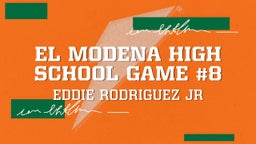 Eddie Rodriguez jr's highlights El Modena High School game #8