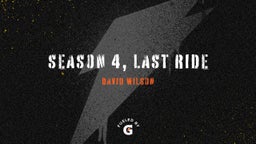  Season 4, last ride 