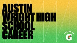 Austin Wright High School Career