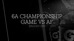 Braden Siri's highlights 6A Championship Game vs AF