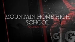 Kadren Hunt's highlights Mountain Home High School