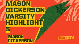 Mason Dickerson Varsity Highlights