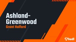 Grant Halford's highlights Ashland-Greenwood
