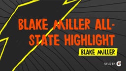 Blake Miller All-State Highlight Reel