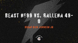 Beast #99 vs. Gallena 49-0