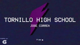 Jose Correa's highlights Tornillo High School