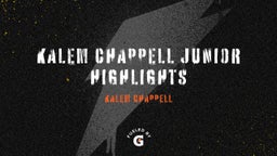 Kalem chappell Junior highlights