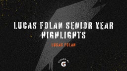 Lucas Folan Senior Year Highlights