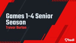 Games 1-4 Senior Season