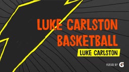 Luke Carlston Basketball Highlights 