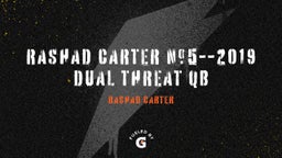 Rashad Carter #5--2019 Dual Threat QB