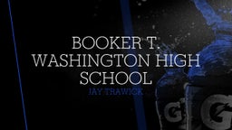 Jay Trawick's highlights Booker T. Washington High School