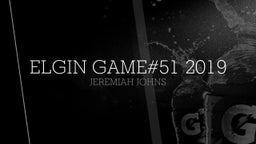 Jeremiah Johns's highlights Elgin Game#51 2019