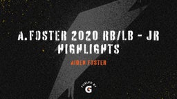 A.Foster 2020 RB/LB - Jr Highlights