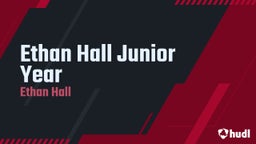 Ethan Hall Junior Year