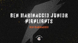 Ben Marinaccio Junior Highlights