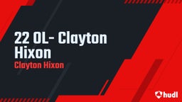 22 OL- Clayton Hixon