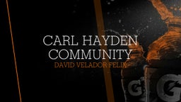 David Velador felix's highlights Carl Hayden Community