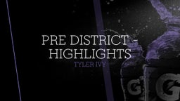 Pre district -highlights