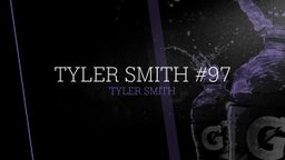 Tyler Smith #97