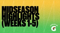 Midseason Highlights (Weeks 1-5)