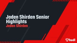 Jaden Shirden Senior Highlights