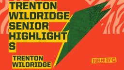Trenton Wildridge Senior Highlights