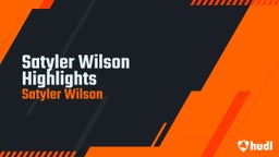 Satyler Wilson Highlights