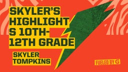 Skyler’s highlights 10th-12th grade