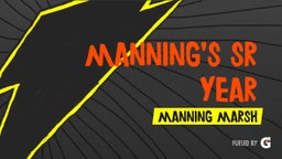Manning’s Sr Year